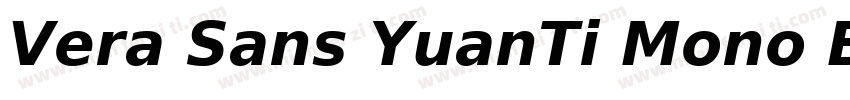 Vera Sans YuanTi Mono Bold Italic字体转换